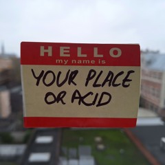 Your Place Or Acid
