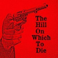The Hill On Which To Die