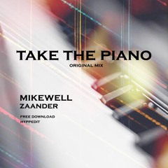 Mikewell X Zaander - Take The Piano (Original Mix)