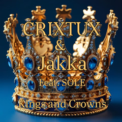 CRIXTUX, Jakka feat.Sole - Kings & Crowns (Radio Edit)