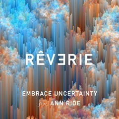 Embrace Uncertainty feat. Ann Ride (Original Mix)