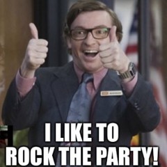 WHO LIEKS TO ROCK THE PARTY?