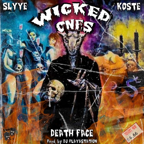 SLYYE X KO$TE - WICKED ONES ft. DEATH FACE (PROD. VIOLENCETAHELL)