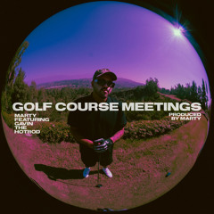 GOLF COURSE MEETINGS (feat. Gavin the HotRod)