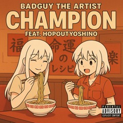 Champion Ft. hopoutyoshino (Prod. hopoutyoshino)