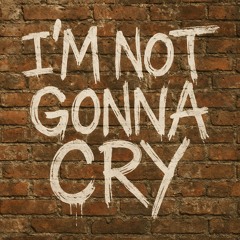Im Not Gonna Cry (Calibeats Remix)