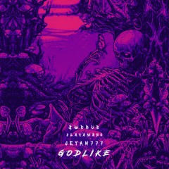 $WERVE!, PLAYAMANE, JEYAN777 - GODLIKE