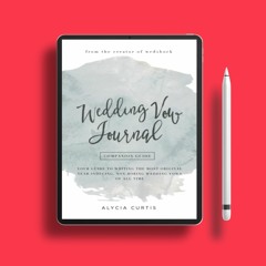 Wedding Vow Journal: Your guide to writing the most original, tear-inducing, non-boring wedding