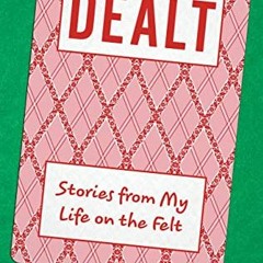 Read pdf Dealt: Stories from My Life on the Felt by  Eric Sherwood