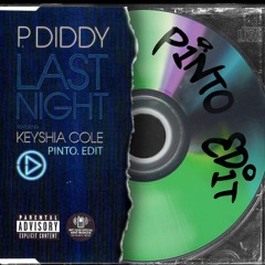 Diddy, Keyshia Cole - Last Night (PINTO. Edit)