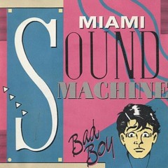 Miami Sound Machine - Bad Boy (Paint The Town Megamix)