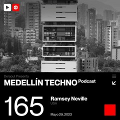 MTP 165 - Medellin Techno Podcast Episodio 165 - Ramsey Neville