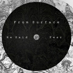 From Surface - He Said EP  Teaser ( JUNO DOWNLOAD EXCLUSIVE )