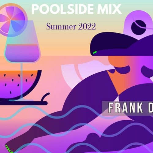 Stream Poolside Mix 2022 June by frank dee Listen online for free on