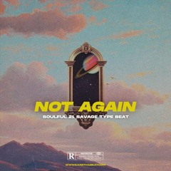 NOT AGAIN (BBL x 21 Savage Type Beat)