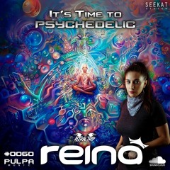 It's Time to Psychedelic #0060 by REINA [145 BPM]