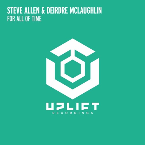 Steve Allen &  Deirdre McLaughlin - For All Of Time [Uplift Recordings]