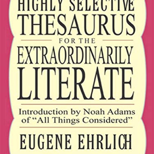 [Get] KINDLE ✓ Highly Selective Thesaurus for the Extraordinarily Literate (Highly Se