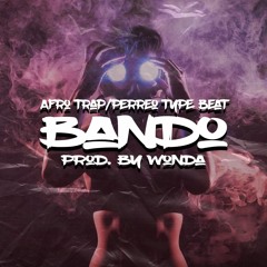 [FREE] "Bando" | Afro Trap / Perreo Type Beat | Instrumental | 2020 (Prod. By Wonda)