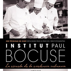 [GET] KINDLE √ Institut Paul Bocuse. La escuela de la excelencia culinaria by  Larous