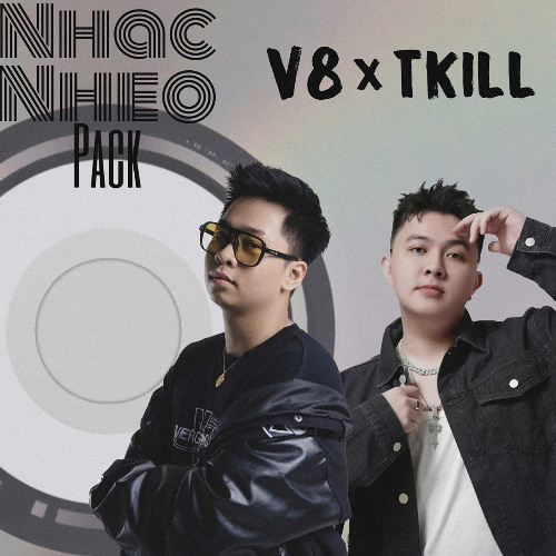 NHẠC NHẼO PACK - V8 ft TKILL (FREE DOWNLOAD)