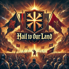 Hail to Our Land
