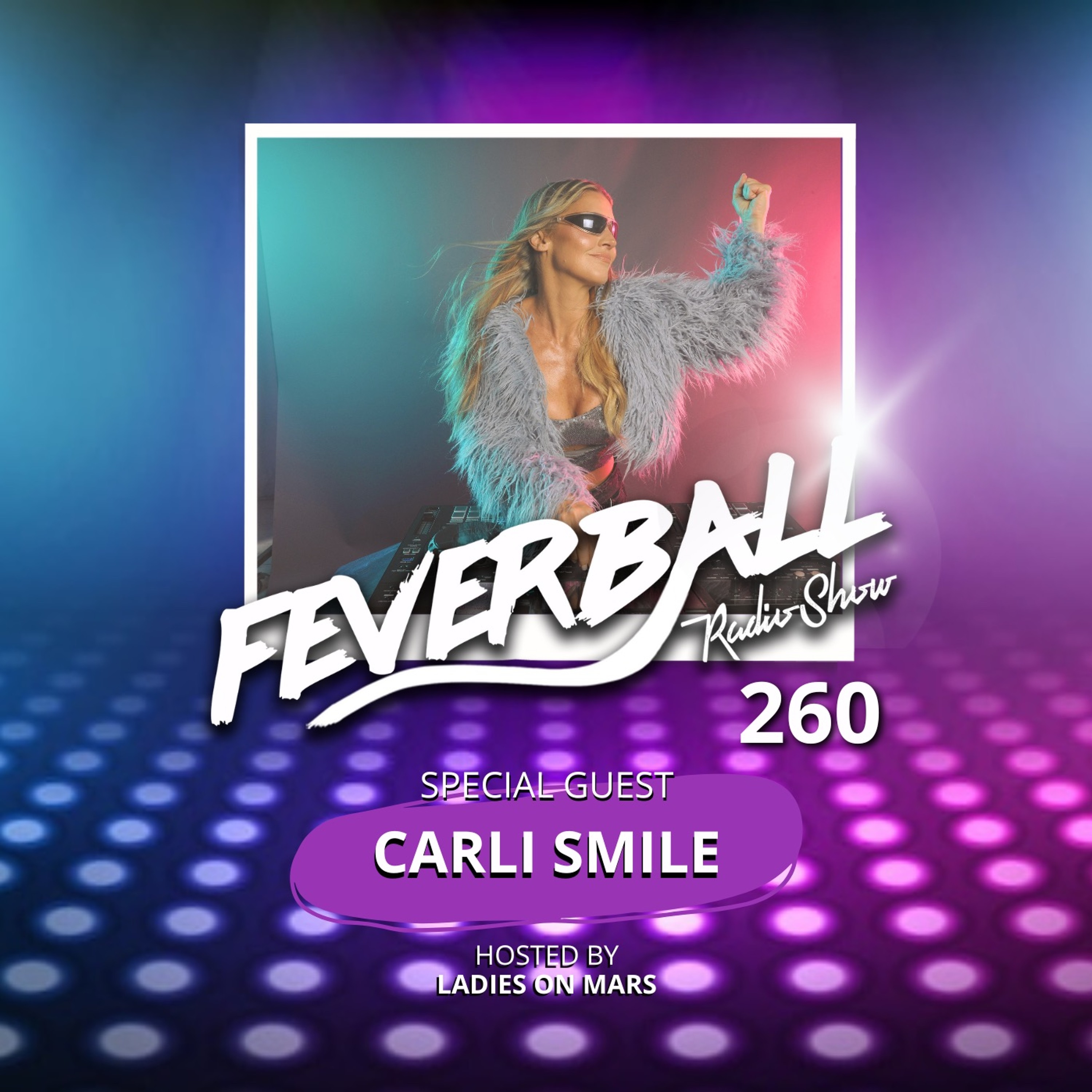 Feverball Radio Show 260 With Ladies On Mars Special Guest Carli Smile episode artwork