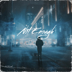 Not Enough (Prod.Boyfifty)
