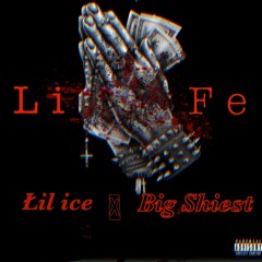 Life (ft.Big Shiest)