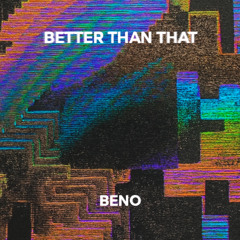Better Than That