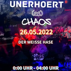 26-05-2022 - DER WEISSER HASE # Himmelfahrtskommando 2.2 - UNERHOERT(es)CHAOS