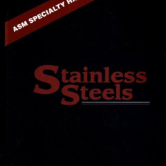 [Read] EBOOK 📖 ASM Specialty Handbook Stainless Steels by  Joseph R. Davis &  Joseph