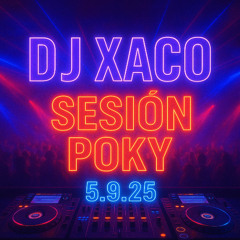 Dj Xaco Sesión Poky 5-9-25