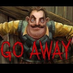 GO AWAY - (HELLO NEIGHBOUR SONG) - FelFeb