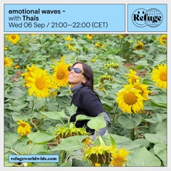 emotional waves ~ Thaïs @ Refuge Worldwide 06.09.2023