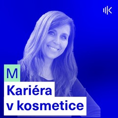 #49 Slibná budoucnost na trhu práce v kosmetice