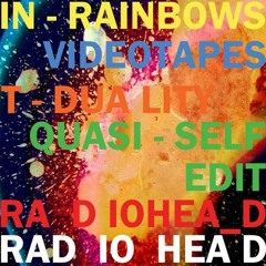 Radiohead Videotapes - (T-Duality - Quasi-Self edit)