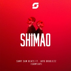 Shimao ft. Jayo Brudjezz (SamyJay)