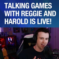 Talking Games With Reggie And Harold With DrLupo Episode 4