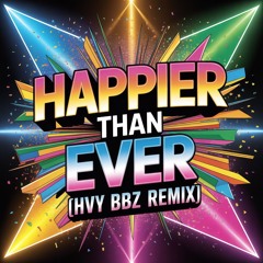 Happier thank ever [HVY BBZ DnB Remix].flp