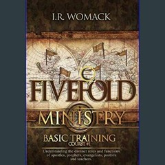 {ebook} 📕 Fivefold Ministry Basic Training: Understanding the distinct roles and functions of apos