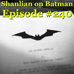 Shanlian on Batman: Episode 240 - Where Has Batman Gone?