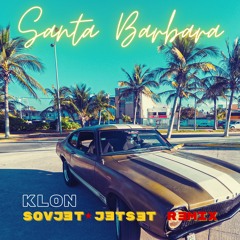 Klon - Santa Barbara (Sovjet Jetset Remix)