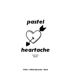 pastel heartache (im in love deluxe)