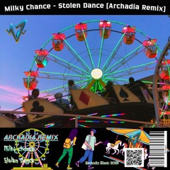 Milky Chance - Stolen Dance [Archadia Remix]