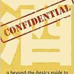 GET EBOOK EPUB KINDLE PDF Sake Confidential: A Beyond-the-Basics Guide to Understandi