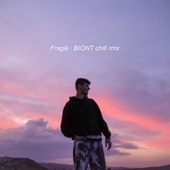 Fragili · BIONT chill remix
