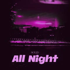 All Night(ft.Rexaurous x Sonic-Till)
