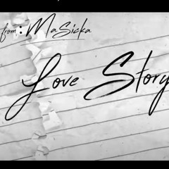 Masicka - Love Story _ Nov 2021