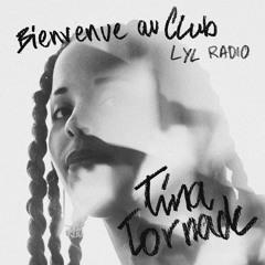 Bienvenue au club invite Tina Tornade - Lyl Radio - 20/07